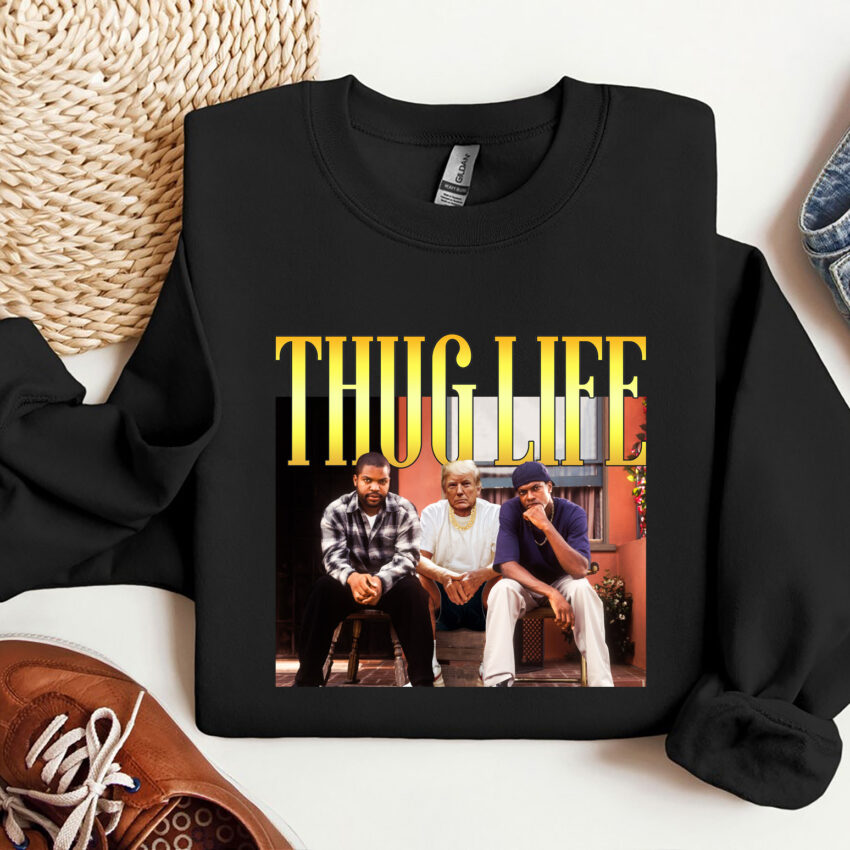 Trump Thug Life Friday Funny Shirt  Sweatshirt Hoodie T-shirt