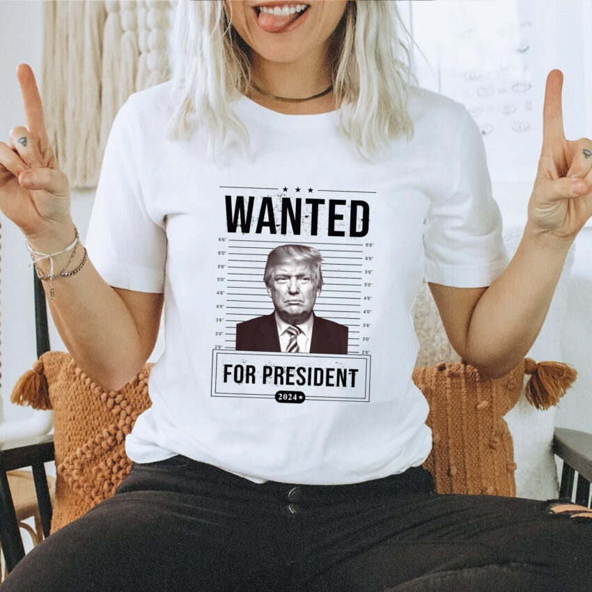 Wanted Trump For President 2024 Funny Shirt  Sweatshirt Hoodie T-shirt