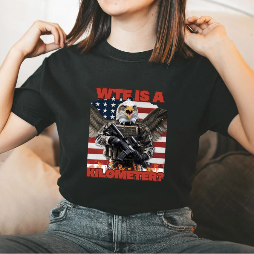 WTF is A Kilometer Eagles Shirt  Sweatshirt Hoodie T-shirt